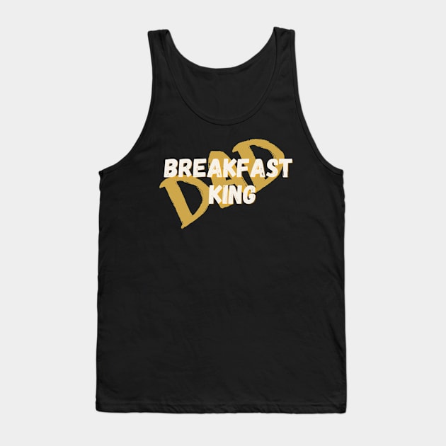 Breakfast King Dad Tank Top by Zen Goat 